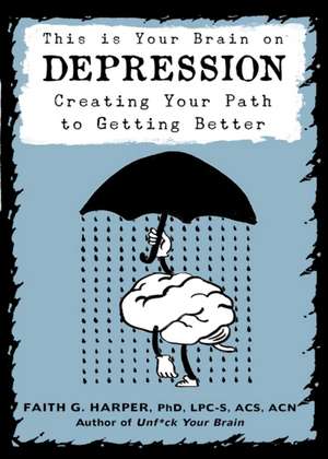 This Is Your Brain on Depression de Faith G. Harper