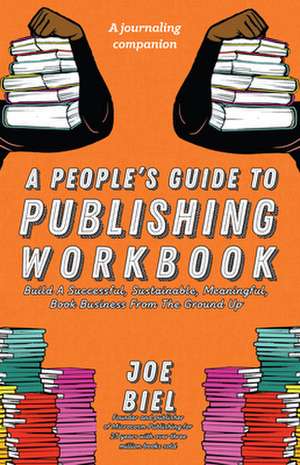 A People's Guide to Publishing Workbook de Joe Biel