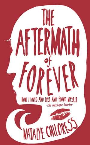 Aftermath of Forever: How I Loved, Lost, and Found Myself de Natalye Childress