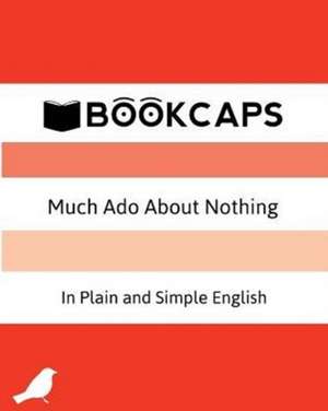 Much Ado About Nothing In Plain and Simple English de William Shakespeare