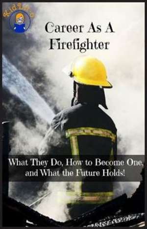 Career As A Firefighter de Rogers Brian