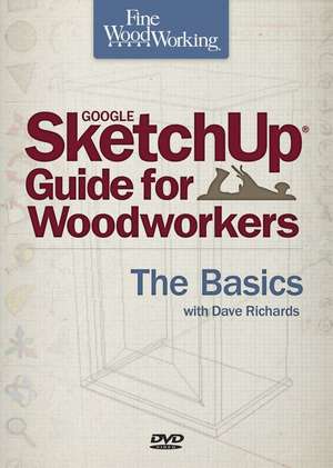 Google SketchUp for Woodworkers: The Basics de David Richards