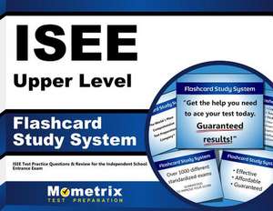 ISEE Upper Level Flashcard Study System: ISEE Test Practice Questions and Review for the Independent School Entrance Exam de ISEE Exam Secrets Test Prep Team