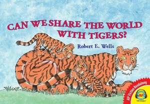 Can We Share the World with Tigers? de Robert E. Wells