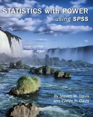 Statistics with Power: Using SPSS (First Edition) de Steven Davis