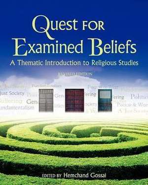 Quest for Examined Beliefs: A Thematic Introduction to Religious Studies (Revised Edition) de Hemchand Gossai