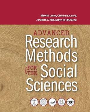 Advanced Research Methods for the Social Sciences de Mark M. Lanier