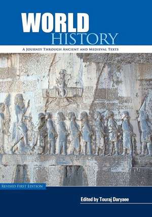 World History: A Journey Through Ancient and Medieval Texts (Revised First Edition) de Touraj Daryaee