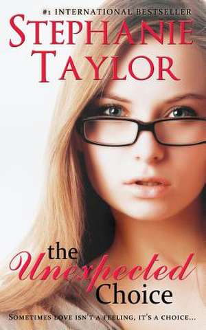 The Unexpected Choice de Stephanie Taylor