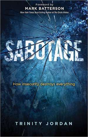 Sabotage: How Insecurity Destroys Everything de Trinity Jordan