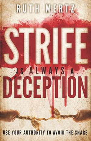 Strife Is Always a Deception de Ruth Mertz