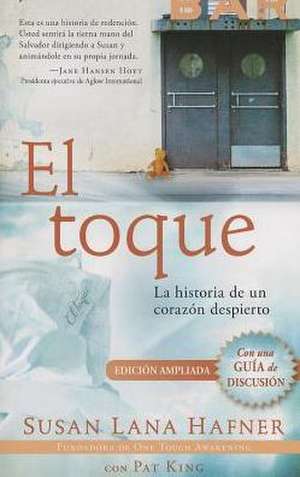 El Toque: La Historia de un Corazon Despierto de Susan Lana Hafner