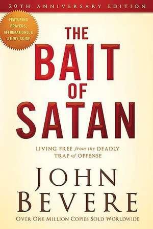 The Bait of Satan: Living Free from the Deadly Trap of Offense de John Bevere