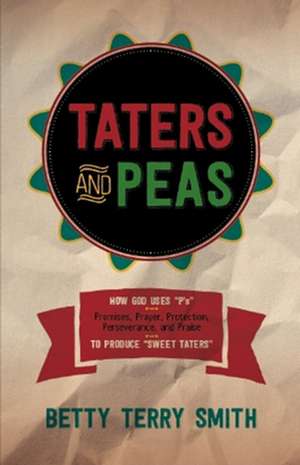 Taters and Peas de Betty Terry Smith