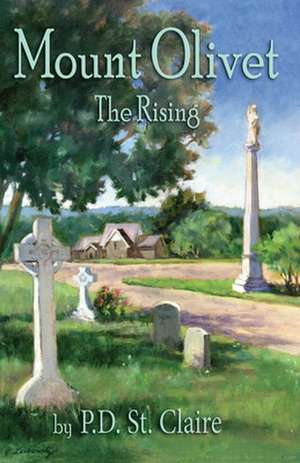 Mount Olivet - The Rising de P. D. St Claire