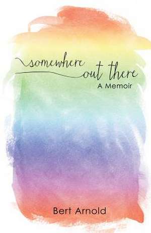 Somewhere Out There de Bert Arnold