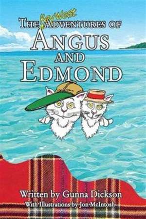 The Key West Adventures of Angus and Edmond de Gunna Dickson