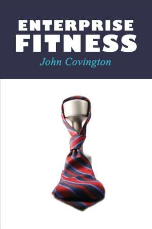 Enterprise Fitness de John Covington