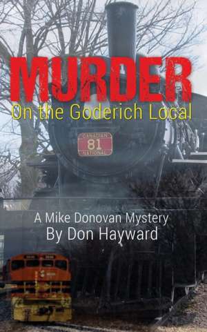 Murder on the Goderich Local de Don Hayward