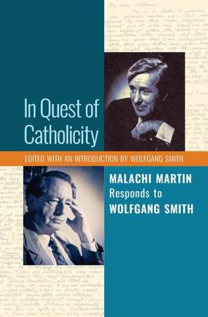 In Quest of Catholicity de Malachi Martin