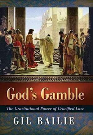 God's Gamble de Gil Bailie