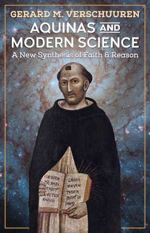 Aquinas and Modern Science de Gerard Verschuuren