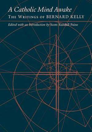 A Catholic Mind Awake de Bernard Kelly