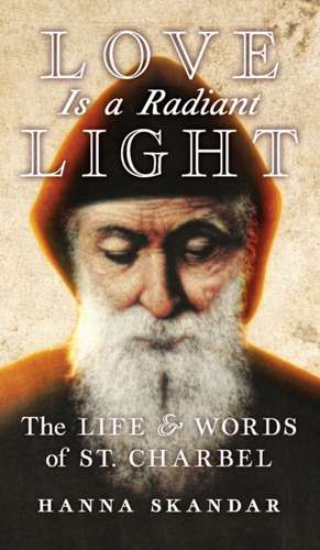 Love is a Radiant Light de Saint Charbel