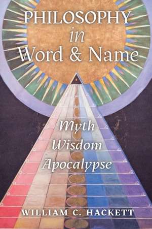 Philosophy in Word and Name de William C. Hackett