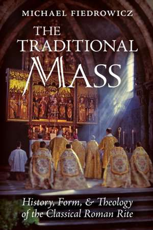 The Traditional Mass de Michael Fiedrowicz