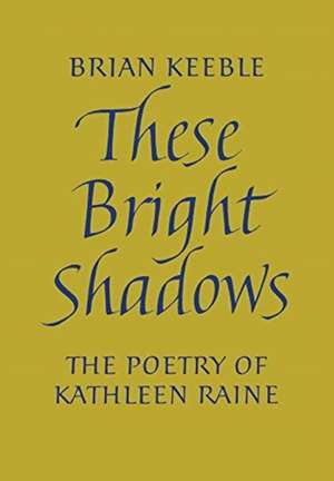 These Bright Shadows de Brian Keeble