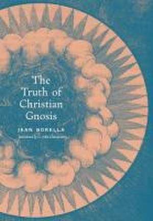 The Truth of Christian Gnosis de Jean Borella