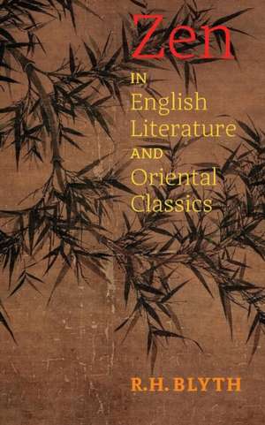 Zen in English Literature and Oriental Classics de R. H. Blyth