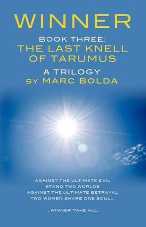 Winner - Book Three: The Last Knell of Tarumus de Marc Bolda