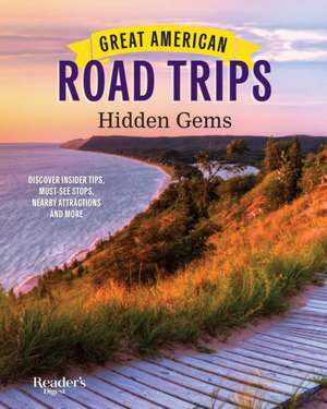 Great American Road Trips - Hidden Gems de Reader'S Digest