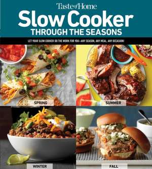 Taste of Home Slow Cooker Through the Seasons de Taste Of Home