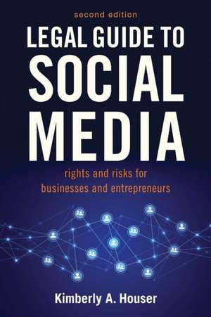 Legal Guide to Social Media, Second Edition de Kimberly A Houser