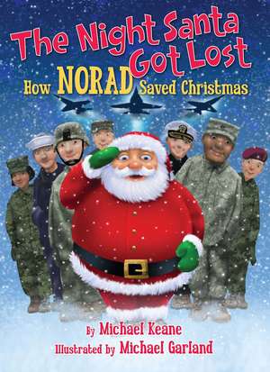 The Night Santa Got Lost: How NORAD Saved Christmas de Michael Keane