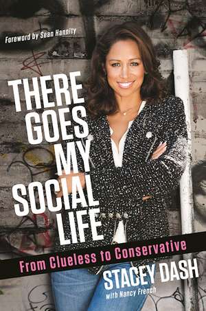 There Goes My Social Life: From Clueless to Conservative de Stacey Dash