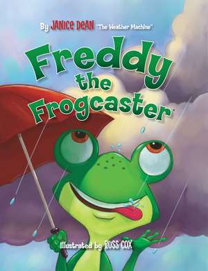 Freddy the Frogcaster de Janice Dean