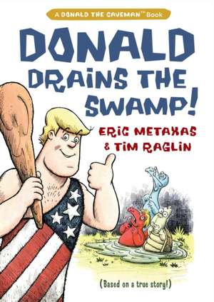 Donald Drains the Swamp de Eric Metaxas