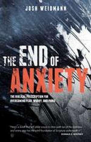 The End of Anxiety de Josh Weidmann