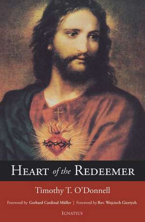 Heart of the Redeemer: Second Edition de Timothy O'Donnell