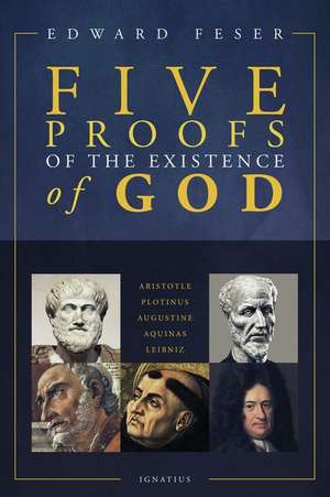 Five Proofs of the Existence of God de Edward Feser