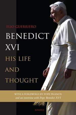 Benedict XVI: His Life and Thought de Elio Guerriero