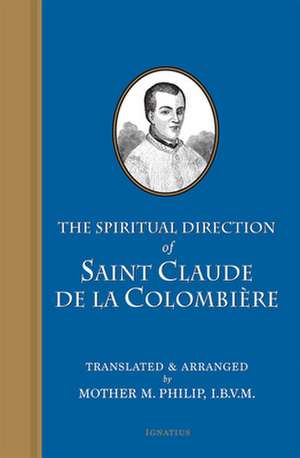 The Spiritual Direction of Saint Claude de Colombiere de M. Philip