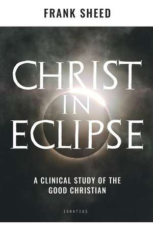 Christ in Eclipse de Frank Sheed