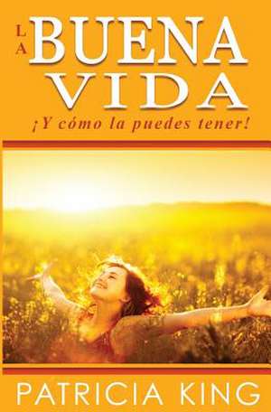 La Buena Vida de Patricia King