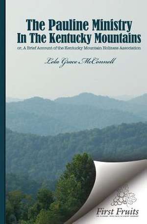 The Pauline Ministry in the Kentucky Mountains de Lela G. McConnell