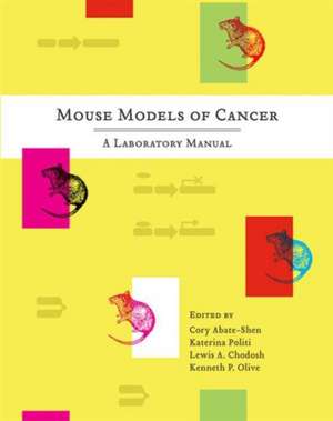 Mouse Models of Cancer: A Laboratory Manual de Cory Abate-Shen